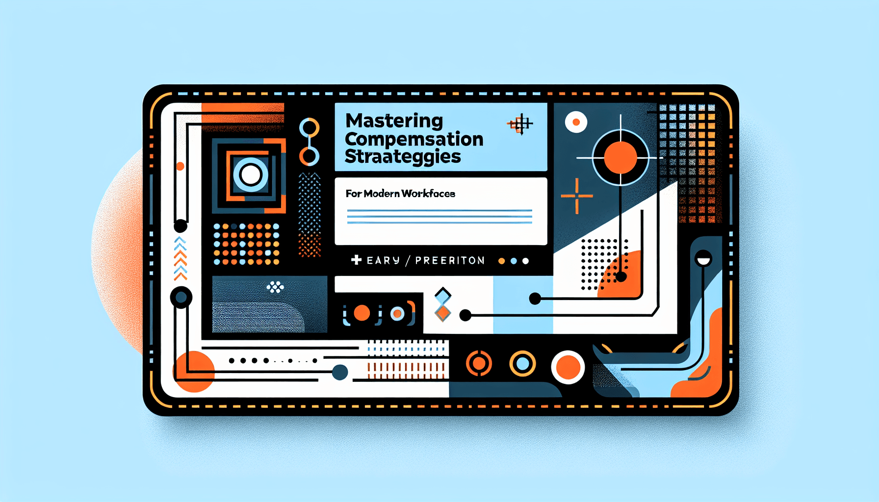 Mastering Compensation Strategies for Modern Workforces